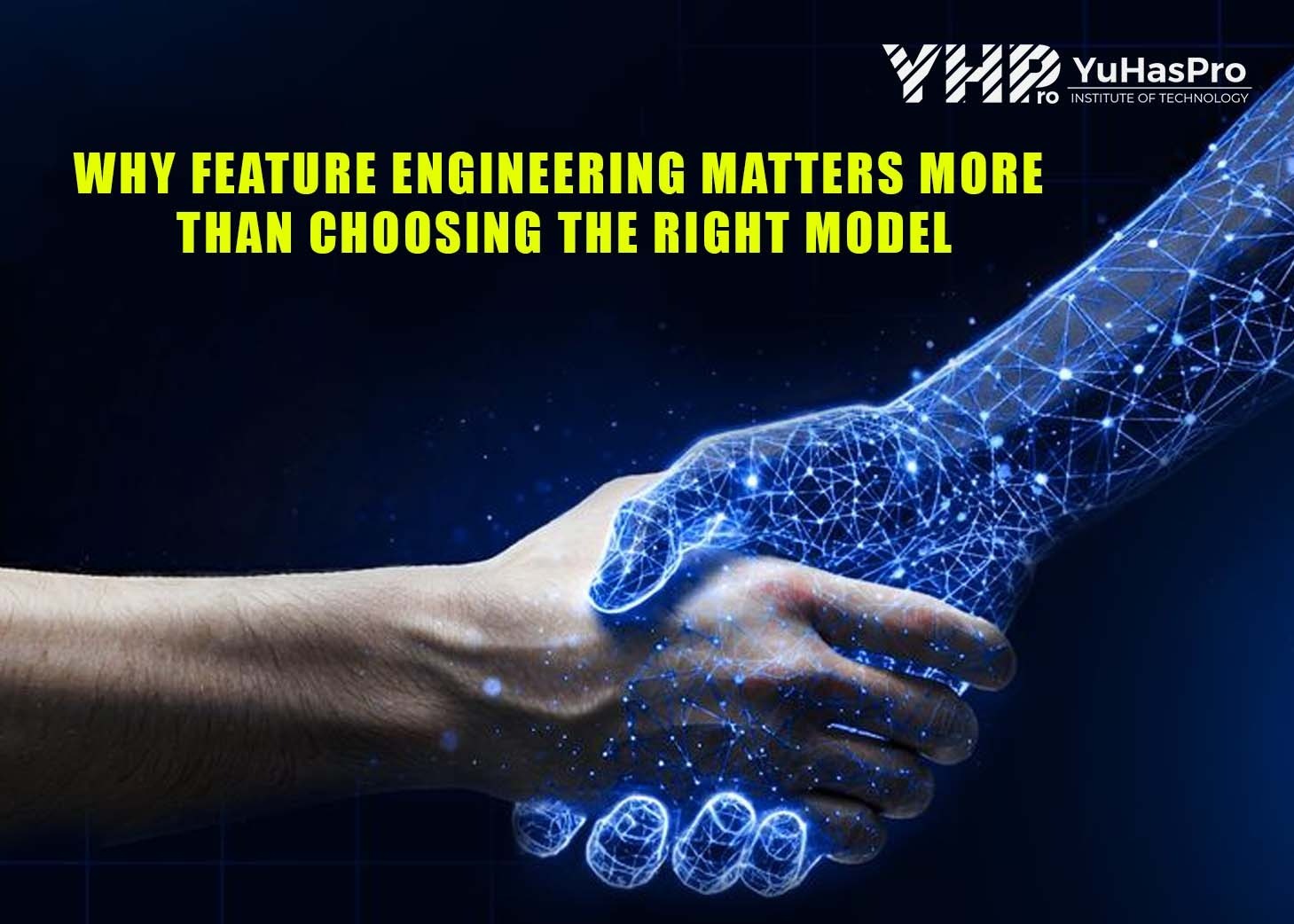 Feature Engineering Matters More Than Choosing the Right Model -YuhasPro