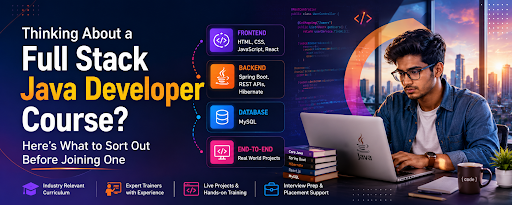 Thinking About a Full Stack Java Developer Course? Here’s What to Sort Out Before Joining One